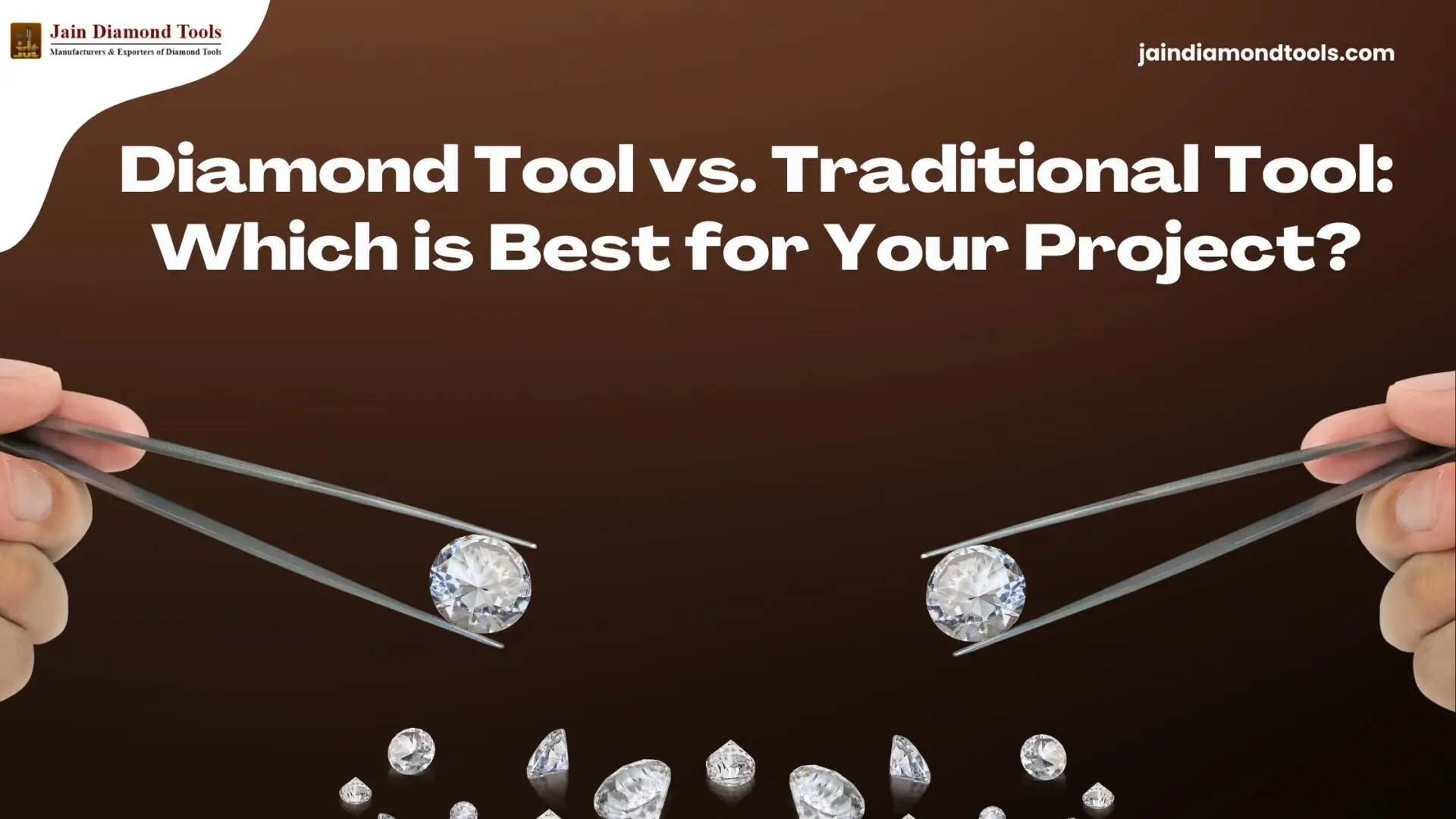 Diamond Tool vs. Traditional Tool: Which is Best for Your Project?