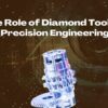 diamond tools in precision engineering
