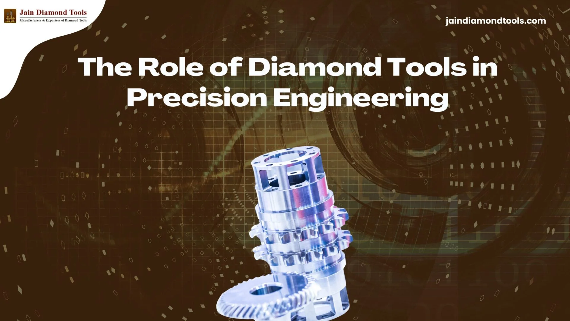 The Role of Diamond Tools in Precision Engineering