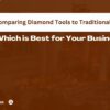 diamond tools vs traditional tools