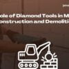 Diamond Tools for Construction