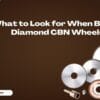 Diamond CBN Wheels