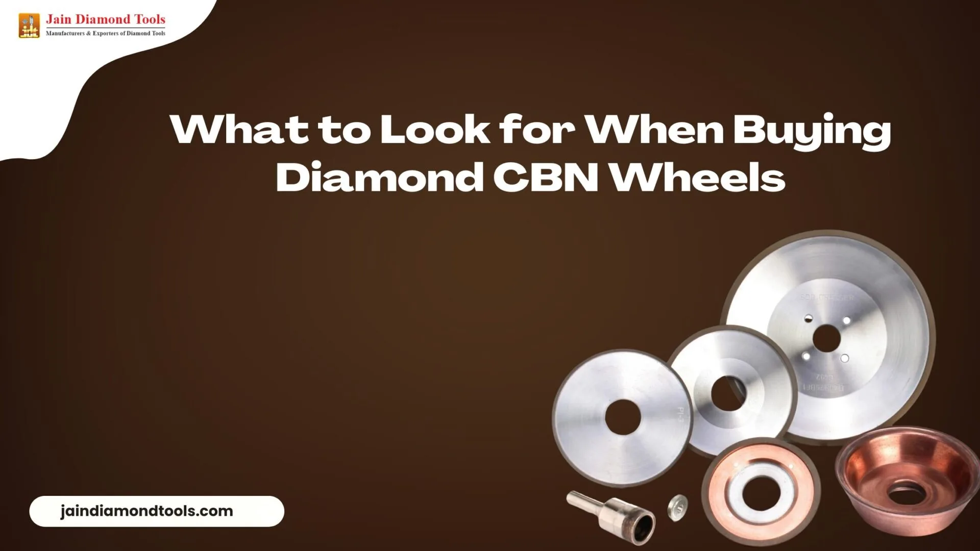 What to Look for When Buying Diamond CBN Wheels