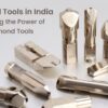 diamond tools in india